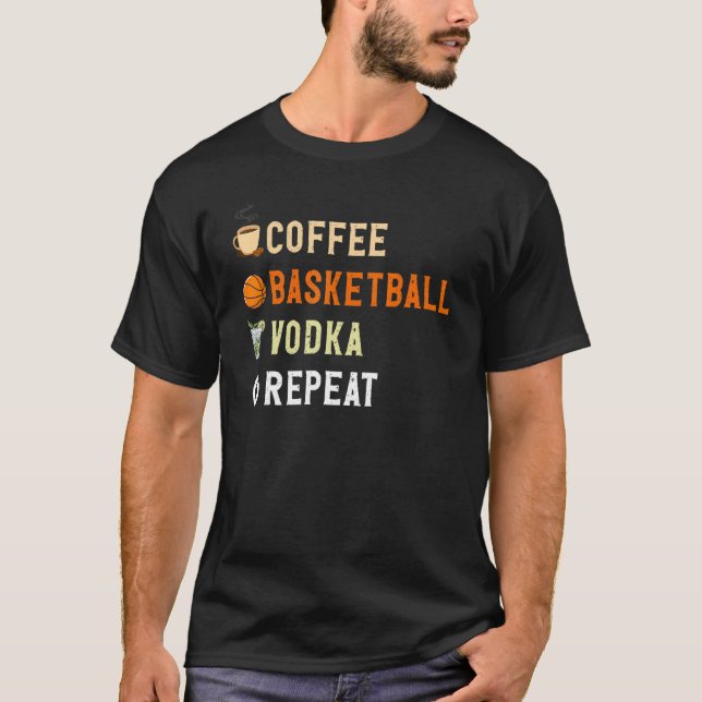 Camiseta Drinks Lover Funny Coffee, Basketball, Vodka Repea (Anverso)