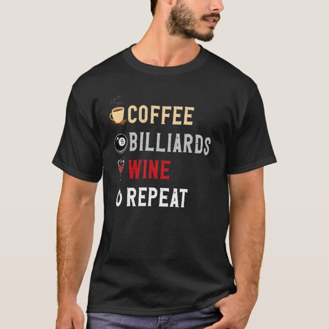 Camiseta Drinks Lover Funny Coffee, Billards , Wine Repeat  (Anverso)