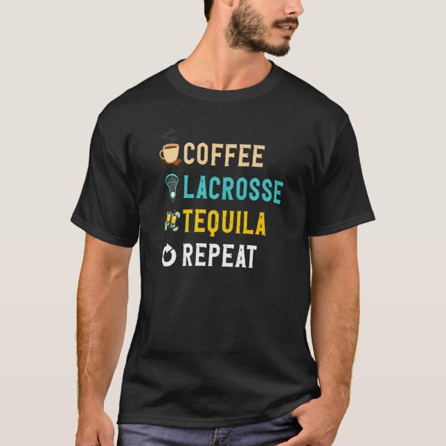 Camiseta Drinks Lover Funny Coffee, Lacrosse, Tequila Repea (Anverso)