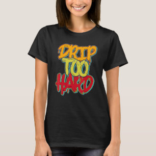 Camiseta Drip Demasiado duro Dunk SB Para Correspondencia D