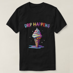 Camiseta Drip Happens - Helado Colorido Derritiéndose Estét