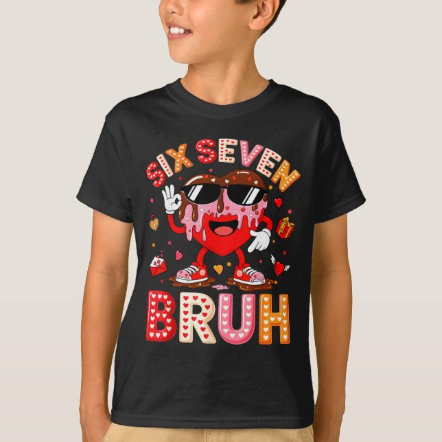 Camiseta Drip Heart 67 Valentine Bruh Six Seven Meme 6 7 Ki (Anverso)
