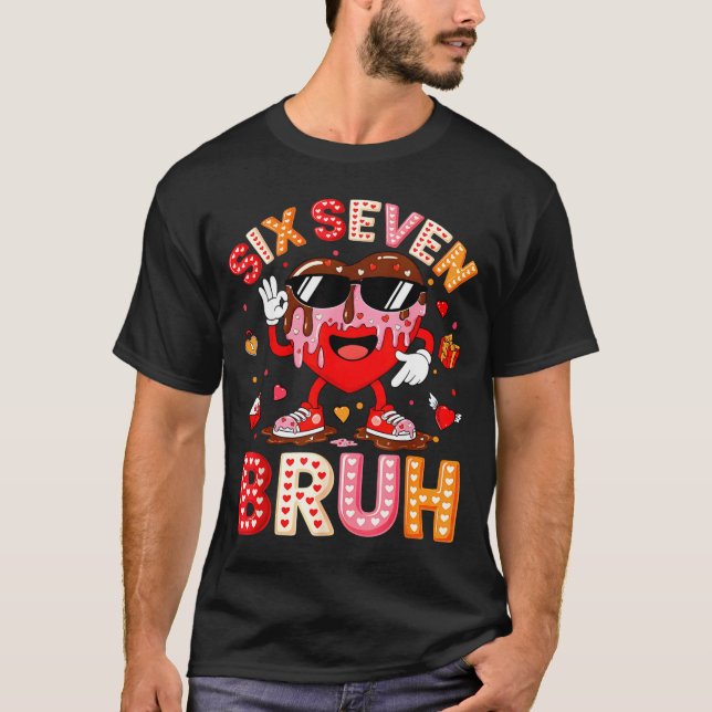 Camiseta Drip Heart 67 Valentine Bruh Six Seven Meme 6 7 Ki (Anverso)