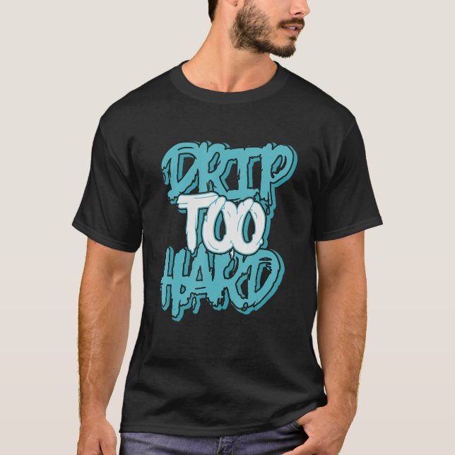 Camiseta Drip Too Hard Bleached Aqua 1s Matching (Anverso)