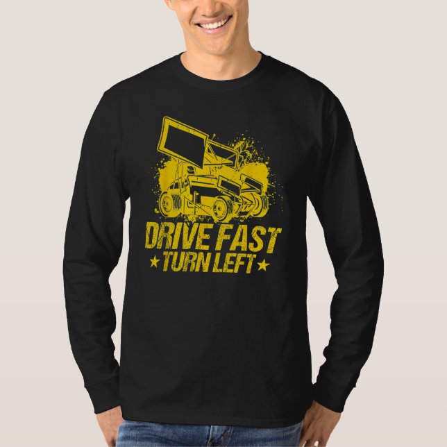 Camiseta Drive Fast Turn Left Dirt Track Race Truck Sprint  (Anverso)