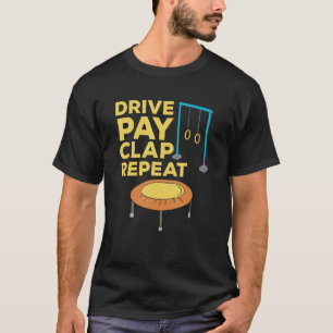 Camiseta Drive Pay Clap Repeat Gymnastics Mom Dad
