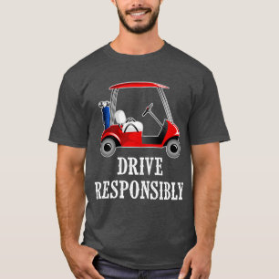Camiseta Drive Responsibly Funny Golf Cart Joke