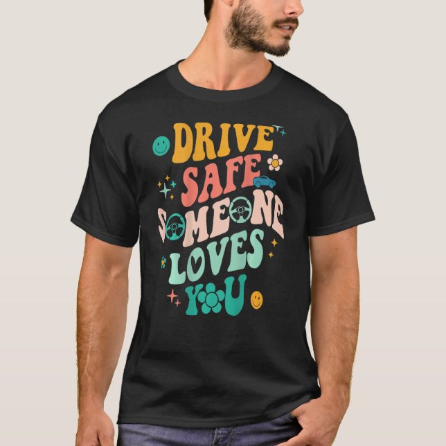 Camiseta Drive Safe A Alguien Le Ama La Moda De Cita Positi (Anverso)