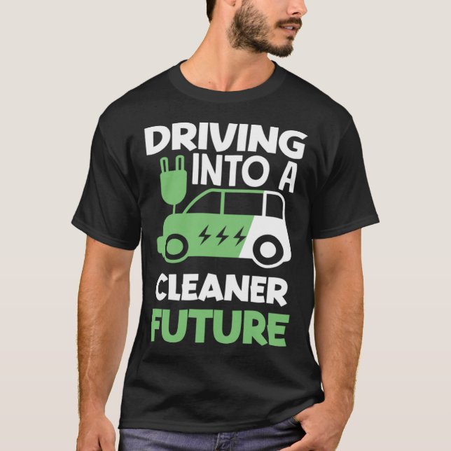 Camiseta Driving into a cleaner future Electric Vehicle EV (Anverso)