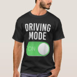 Camiseta Driving Mode On 16 Year Old New Driver Funny Birth<br><div class="desc">Hope you like it</div>