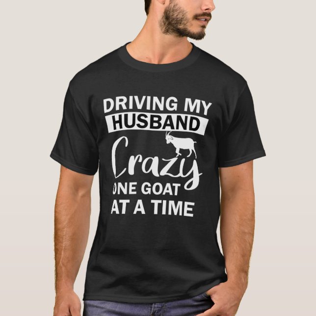 Camiseta Driving My Husband Crazy One Goat at a Time (Anverso)