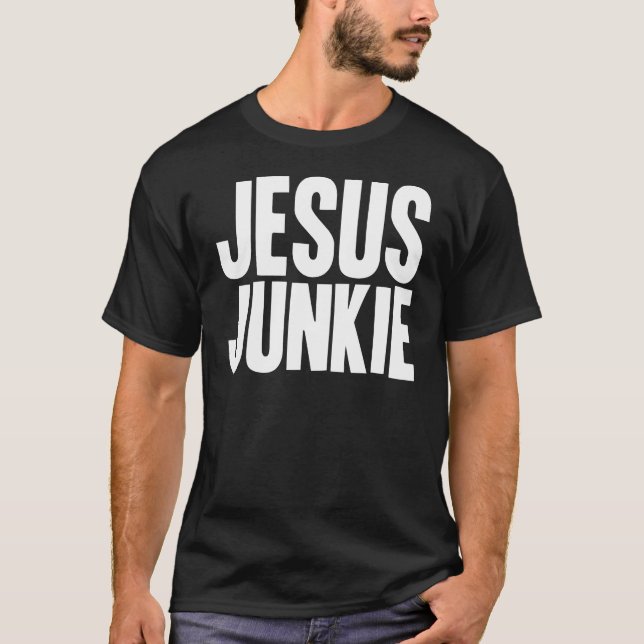 Camiseta Drogadicto de Jesús (Anverso)