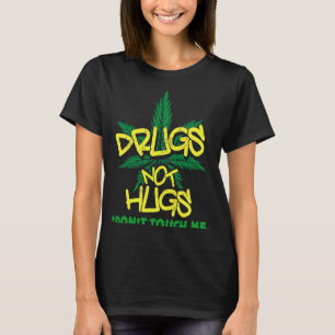 Camiseta Drogas No Abrazos Drogas Malas No Abrazos No Me To