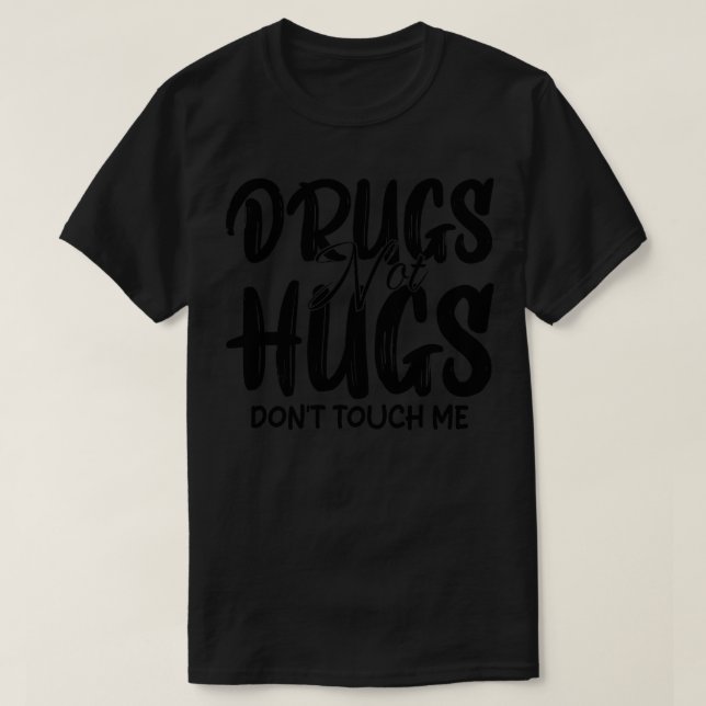 Camiseta drogas no abrazos no me tocan (Diseño del anverso)