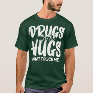 Camiseta drogas no abrazos no me tocan 1