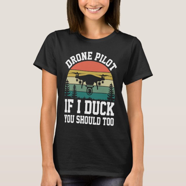 Camiseta Drone Pilot Enthusiasts Wings If I Duck you Should (Anverso)
