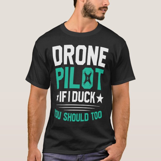 Camiseta Drone Pilot Enthusiasts Wings If I Duck you Should (Anverso)