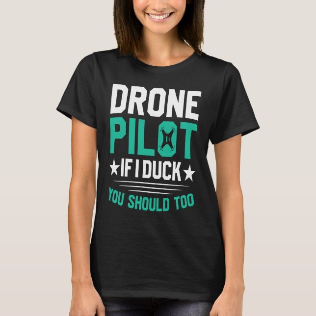 Camiseta Drone Pilot Enthusiasts Wings If I Duck you Should (Anverso)