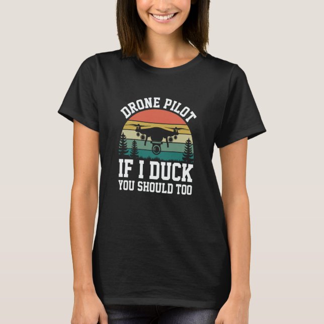 Camiseta Drone Pilot Enthusiasts Wings If I Duck you Should (Anverso)