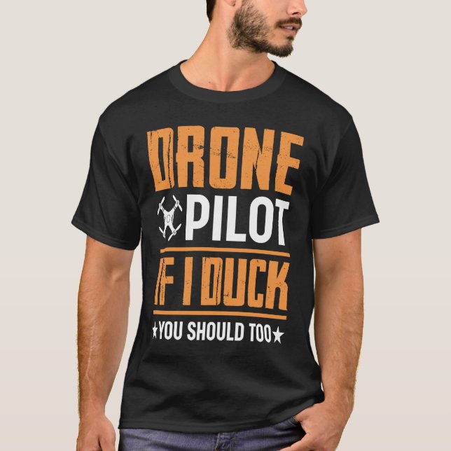 Camiseta Drone Pilot Enthusiasts Wings If I Duck you Should (Anverso)