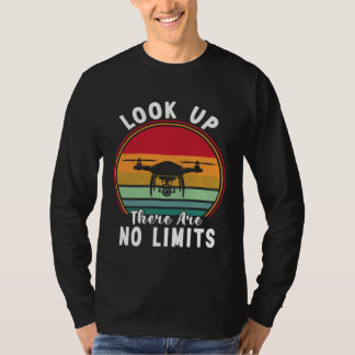 Camiseta Drone Pilot Look Up There Are No Limits FPV Quadco