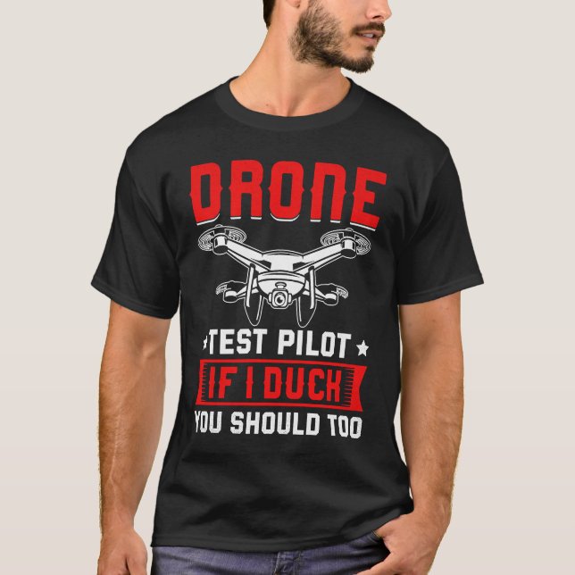 Camiseta Drone Test Pilot Enthusiasts Wings If I Duck you S (Anverso)