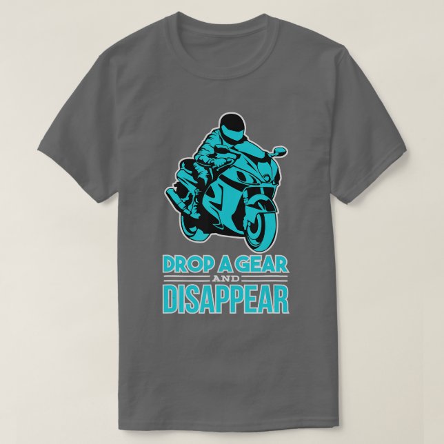 Camiseta Drop A Gear And Disappear  Biker and Motorcycle  (Diseño del anverso)