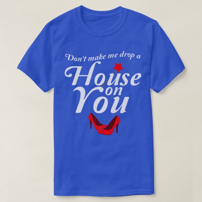 Camiseta Drop A House On You T Shirt Funny Witch Halloween  (Diseño del anverso)