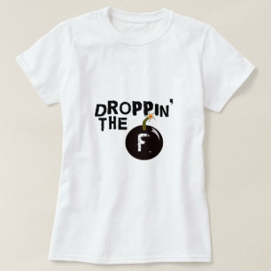 Camiseta Droppin la bomba de F