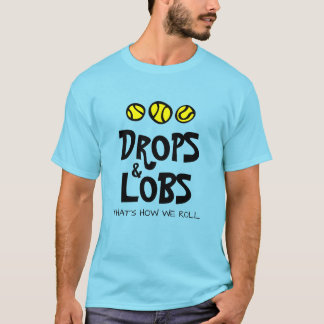 Camiseta Drops & Lobs así es como hacemos tenis divertido
