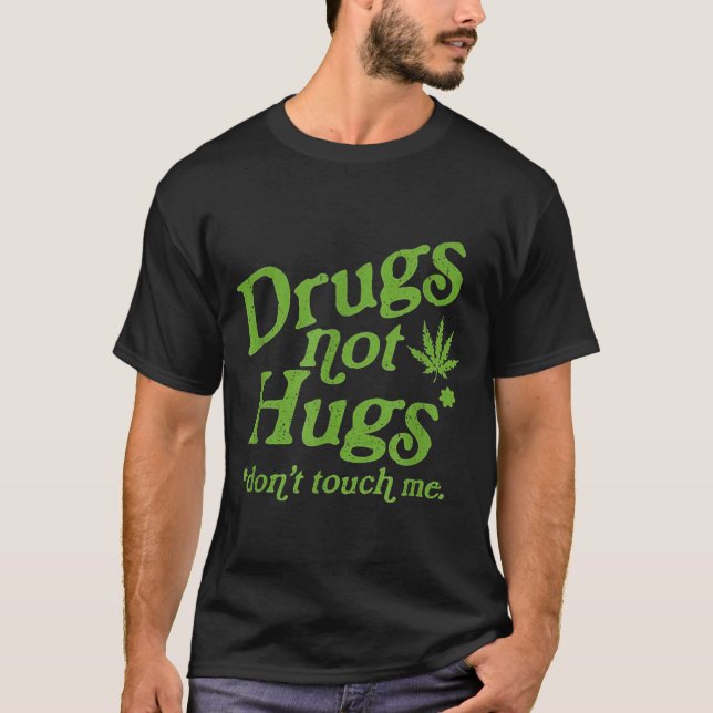 Camiseta Drug Not Hugs Don't Touch Me Weed Canabis  (Anverso)
