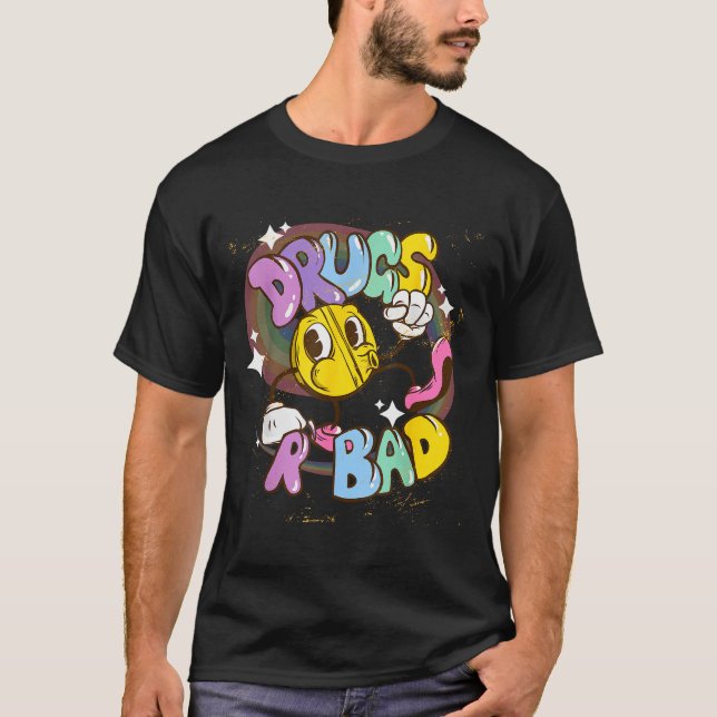 Camiseta Drugs Are Bad - Funny Graphic  (Anverso)