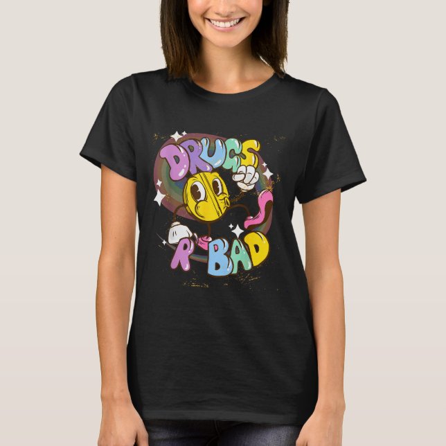 Camiseta Drugs Are Bad - Funny Graphic  (Anverso)