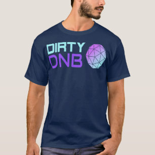 Camiseta Drum and Bass Dirty DnB Drum n Bass Liquid Funk Lo