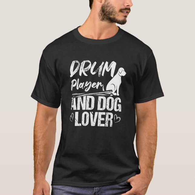 Camiseta Drum Player And Dog  Drummer Musician (Anverso)