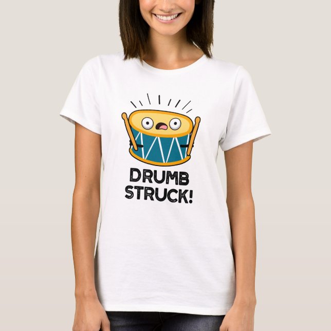 Camiseta Drumb Struck Funny Drummer Pun (Anverso)