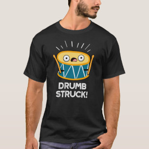 Camiseta Drumb Struck Funny Drummer Pun Dark BG