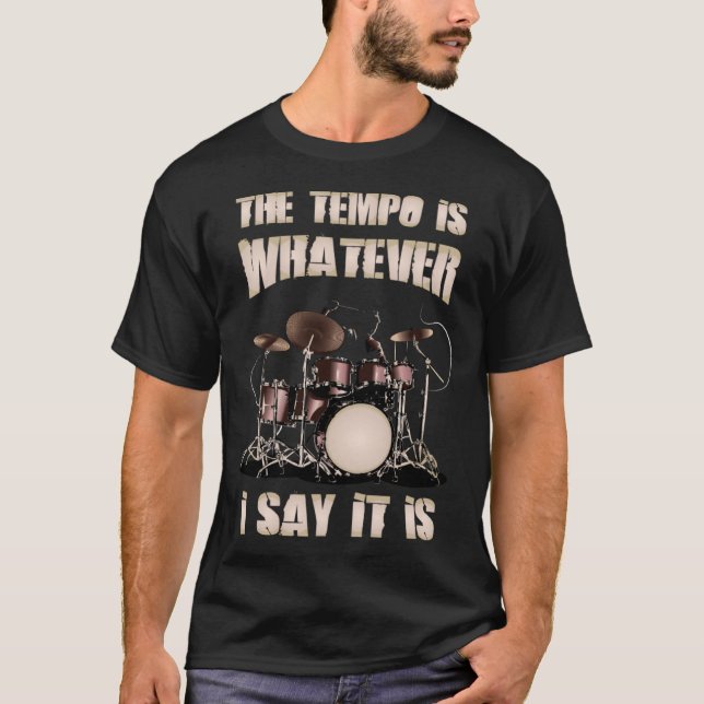 Camiseta Drummer El Tempo Es Lo Que Digo Que Es (Anverso)