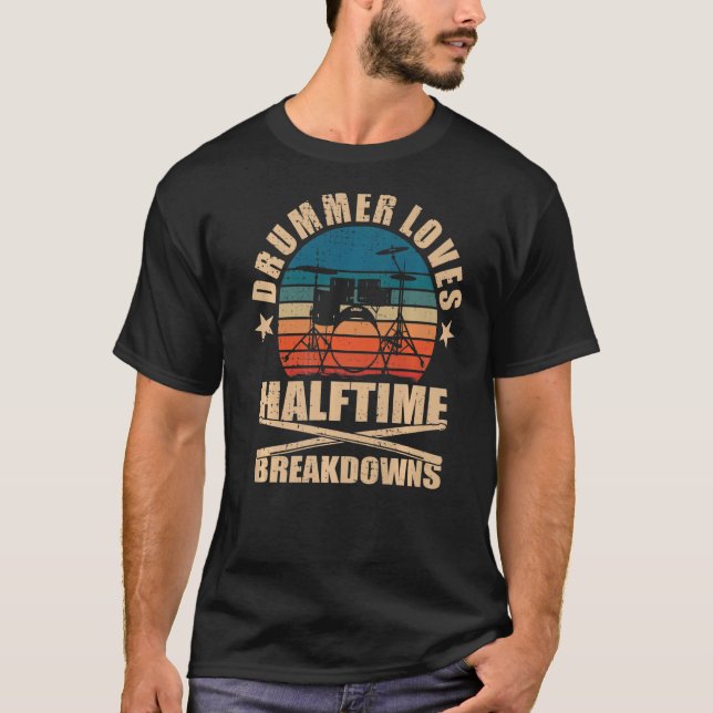 Camiseta Drummer Loves Halftime Breakdowns Drums   (Anverso)