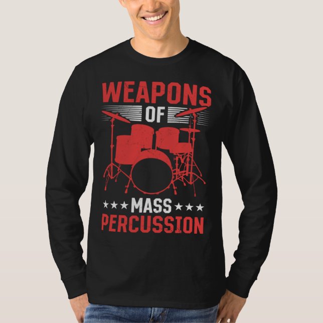 Camiseta Drummer Musical Instrument Weapons Of Mass Percuss (Anverso)