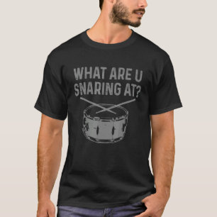 Camiseta Drummer ¿Qué Estás Sonriendo Con Los Tambores Snar