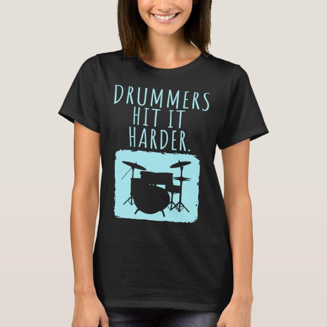 Camiseta Drummers Drumming  Product  Drummer Hit It Harder (Anverso)