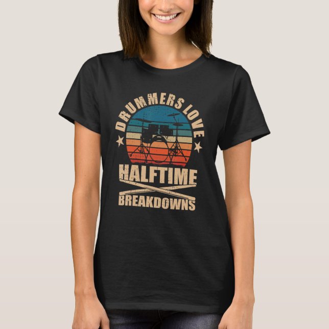 Camiseta Drummers Love Halftime Breakdowns Drums (Anverso)