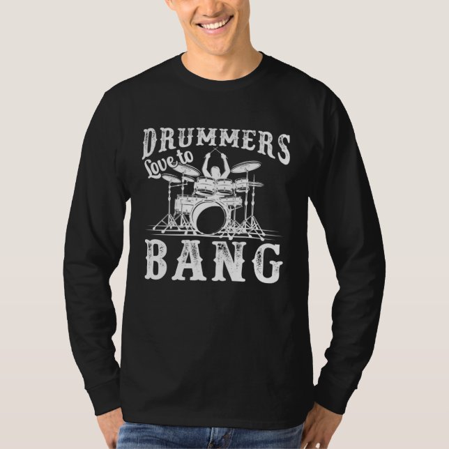 Camiseta Drummers Love To Bang  Drums  & Players Drum (Anverso)