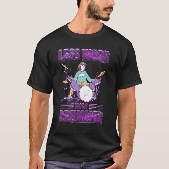 Camiseta Drumming Heavy Metal Punk Rock & Roll Less Work Mo (Anverso)