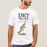 Dry or Die Dry Fly Fishing