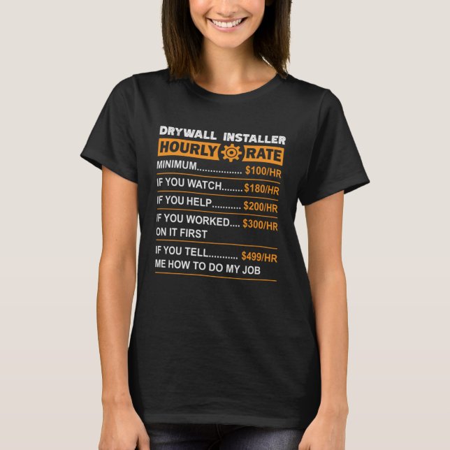 Camiseta Drywall Installer Hourly Rate Labor Rates Sarcasti (Anverso)