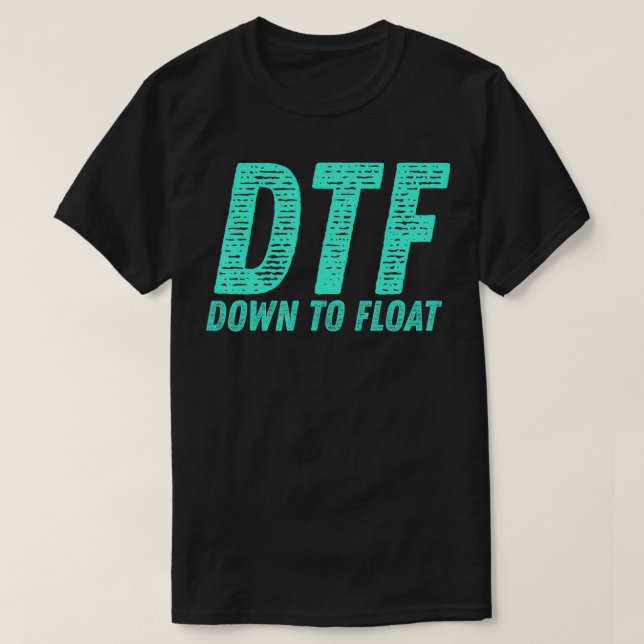 Camiseta DTF Abajo Al Viaje Flotante Tubing River Float Sum (Diseño del anverso)