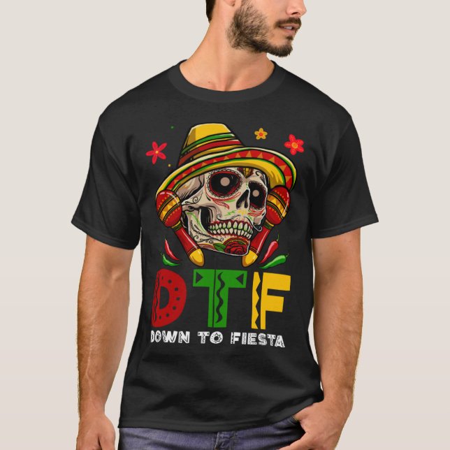 Camiseta DTF Down To Fiesta Mexican Calaca Sombrero Cinco D (Anverso)