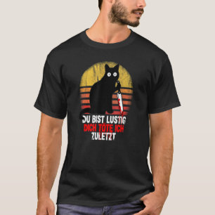 Camiseta Du Bist Lustig Dich Köte Ich Último Cat Mit Knife